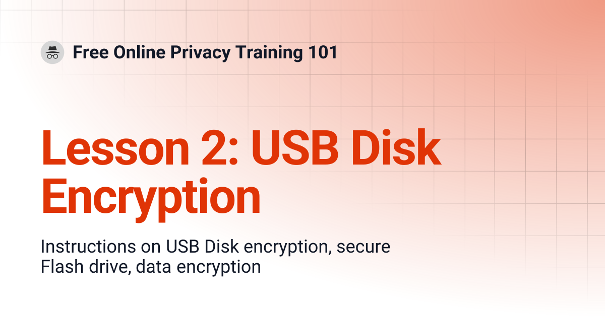 Lesson 2: USB Disk Encryption | Free Online Privacy Training 101